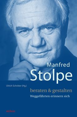 Manfred Stolpe. beraten & gestalten von Bräutigam,  Hans Otto, Lütcke,  Karl-Heinrich, Schroeter,  Ulrich, Thunig-Nittner,  Gerburg