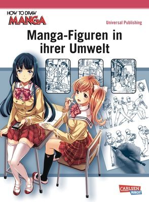 How To Draw Manga: Manga-Figuren in ihrer Umwelt von Stutterheim,  Nadja, Universal Publishing