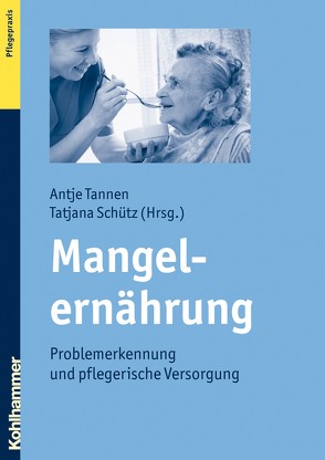 Mangelernährung von Schütz,  Tatjana, Tannen,  Antje