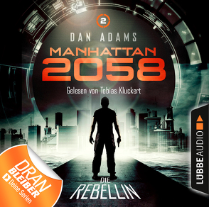 Manhattan 2058 – Folge 02 von Adams,  Dan, Kluckert,  Tobias
