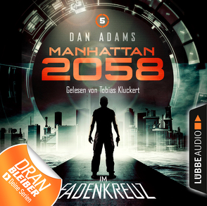 Manhattan 2058 – Folge 05 von Adams,  Dan, Kluckert,  Tobias