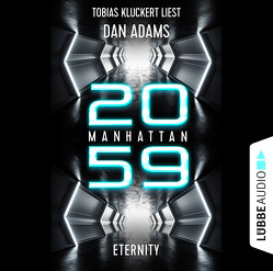 Manhattan 2059 – Eternity von Adams,  Dan, Kluckert,  Tobias