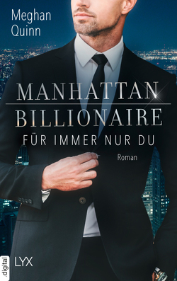Manhattan Billionaire – Für immer nur du von Quinn,  Meghan