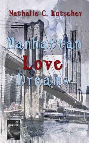 Manhattan Love Dreams von Kutscher,  Nathalie C.