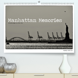 Manhattan Memories – Erinnerungen an New York (Premium, hochwertiger DIN A2 Wandkalender 2020, Kunstdruck in Hochglanz) von Graf,  Martin