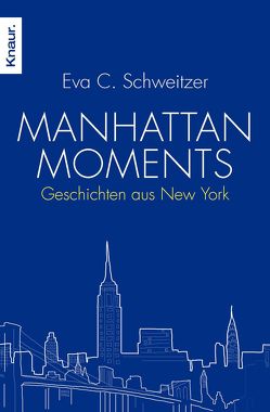 Manhattan Moments von Schweitzer,  Eva C.
