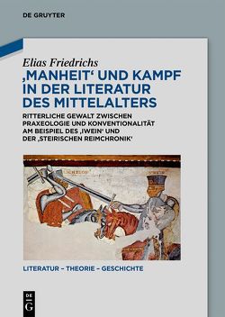 ‚Manheit‘ und Kampf in der Literatur des Mittelalters von Friedrichs,  Elias
