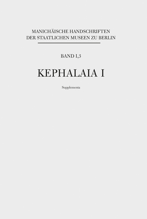 Manichäische Handschriften, Bd. 1,3: Kephalaia I, Supplementa von Funk,  Wolf-Peter