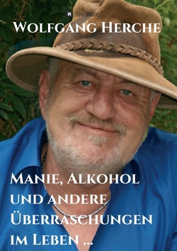 Manie, Alkohol und andere Überraschungen im Leben … von Herche,  Wolfgang