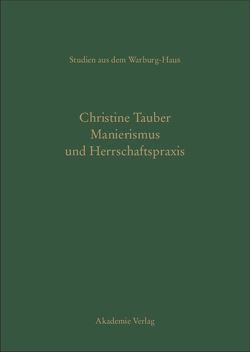 Manierismus und Herrschaftspraxis von Tauber,  Christine
