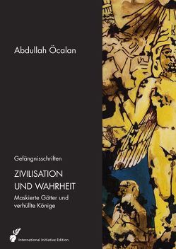 Manifest der demokratischen Zivilisation / Zivilisation und Wahrheit von Heider,  Reimar, Öcalan,  Abdullah