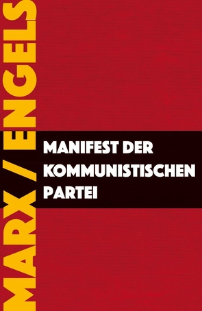 Manifest der Kommunistischen Partei von Engels,  Friedrich, Marx,  Karl