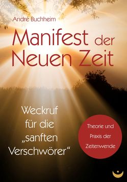 Manifest der Neuen Zeit von Buchheim,  André
