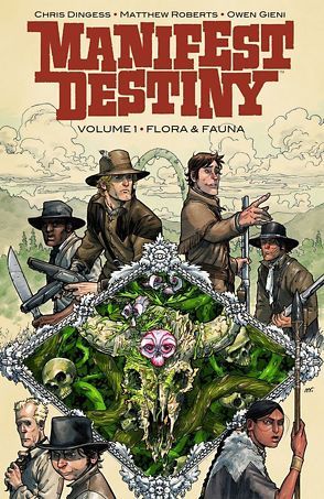 Manifest Destiny 1: Flora und Fauna von Dingess,  Chris, Gieni,  Owen, Roberts,  Matthew