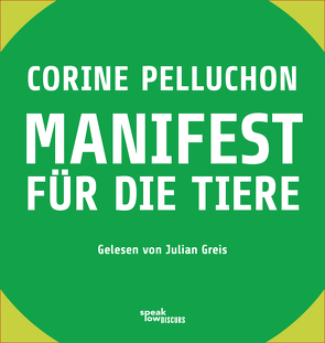 Manifest für die Tiere von Fornaro,  Tanja, Greis,  Julian, Pelluchon,  Corine