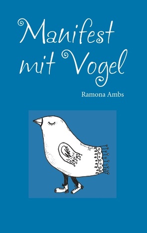 Manifest mit Vogel von Ambs,  Ramona