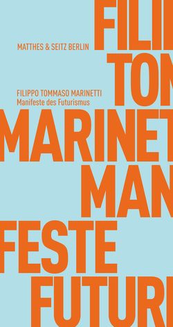 Manifeste des Futurismus von Golisch,  Stefanie, Marinetti,  Filippo Tommaso