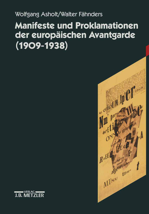 Manifeste und Proklamationen der europäischen Avantgarde (1909-1938) von Asholt,  Wolfgang, Fähnders,  Walter