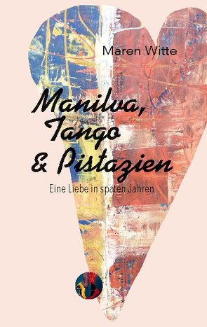 Manilva, Tango und Pistazien von Witte,  Maren