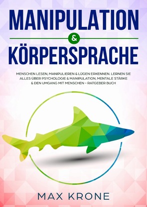 Manipulation & Körpersprache von Krone,  Max