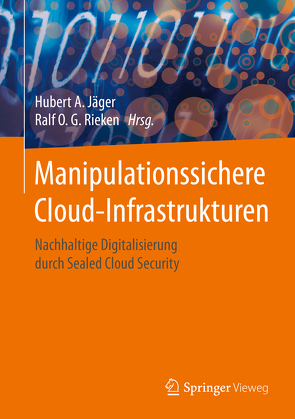 Manipulationssichere Cloud-Infrastrukturen von Jäger,  Hubert A., Rieken,  Ralf O.G.