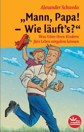 Mann, Papa! – Wie läuft’s von Schweda,  Alexander