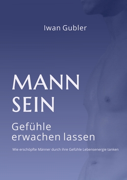 MANN SEIN von Gubler,  Iwan