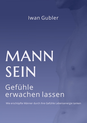 MANN SEIN von Gubler,  Iwan