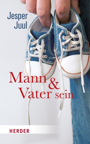 Mann und Vater sein von Juul,  Jesper, Szöllösi,  Ingeborg