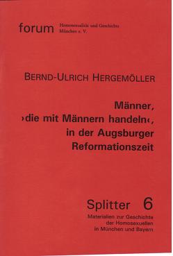 Männer, „die mit Männern handeln“, in der Augsburger Reformationszeit von Hergemöller,  Bernd Ulrich