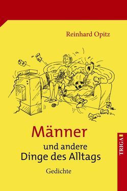 Männer und andere Dinge des Alltags von Opitz,  Reinhard