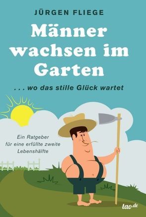 Männer wachsen im Garten von Fliege,  Jürgen