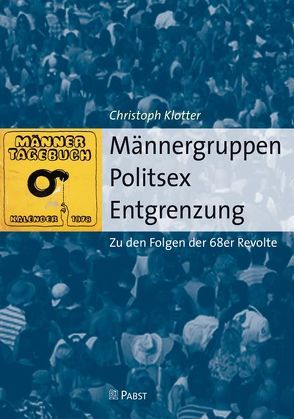 Männergruppen – Politsex – Entgrenzung von Klotter,  Christoph