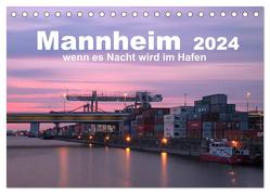 Mannheim 2024 – wenn es Nacht wird im Hafen (Tischkalender 2024 DIN A5 quer), CALVENDO Monatskalender von Grühn-Stauber,  Kirstin