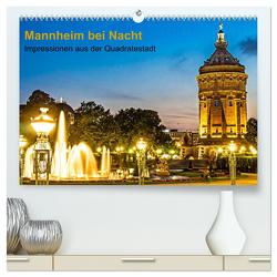 Mannheim bei Nacht – Impressionen aus der Quadratestadt (hochwertiger Premium Wandkalender 2024 DIN A2 quer), Kunstdruck in Hochglanz von Seethaler,  Thomas