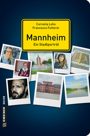 Mannheim – ein Stadtporträt von Futterer,  Francesco, Lohs,  Cornelia