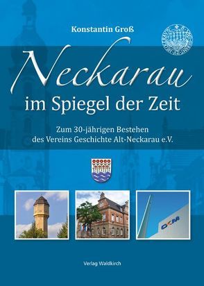 Mannheim Neckarau im Spiegel der Zeit von Groß,  Konstantin