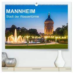 Mannheim – Stadt der Wassertürme (hochwertiger Premium Wandkalender 2024 DIN A2 quer), Kunstdruck in Hochglanz von Seethaler,  Thomas