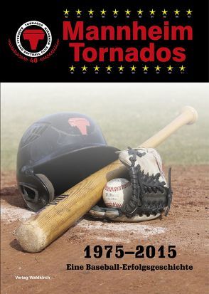 Mannheim Tornados 1975-2015 von Engelhardt,  Peter, Jaeger,  Stephan