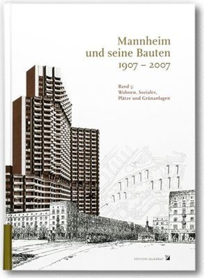 Mannheim und seine Bauten 1907-2007 von Schenk,  Andreas