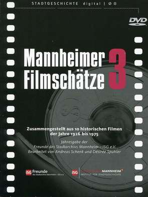 Mannheimer Filmschätze 3 von Schenk,  Andreas, Spuhler,  Désirée