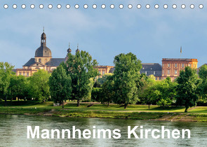 Mannheims Kirchen (Tischkalender 2022 DIN A5 quer) von Mannheim, Seethaler,  Thomas