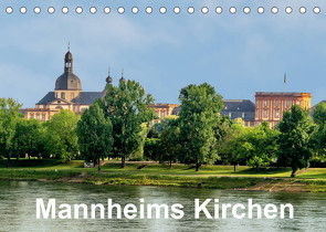 Mannheims Kirchen (Tischkalender 2023 DIN A5 quer) von Mannheim, Seethaler,  Thomas