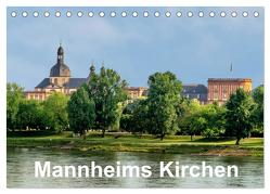 Mannheims Kirchen (Tischkalender 2024 DIN A5 quer), CALVENDO Monatskalender von Seethaler,  Mannheim,  Thomas