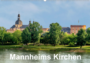 Mannheims Kirchen (Wandkalender 2021 DIN A2 quer) von Mannheim, Seethaler,  Thomas