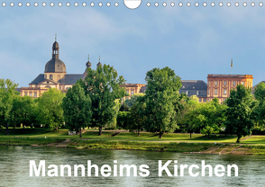 Mannheims Kirchen (Wandkalender 2021 DIN A4 quer) von Mannheim, Seethaler,  Thomas