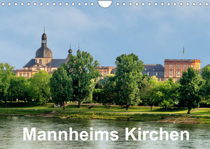 Mannheims Kirchen (Wandkalender 2023 DIN A4 quer) von Mannheim, Seethaler,  Thomas