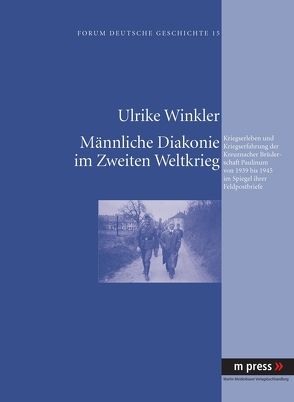 Männliche Diakonie im Zweiten Weltkrieg von Winkler,  Ulrike