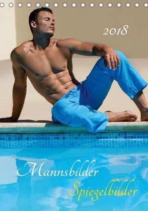Mannsbilder Spiegelbilder (Tischkalender 2018 DIN A5 hoch) von malestockphoto