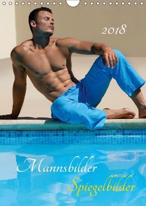 Mannsbilder Spiegelbilder (Wandkalender 2018 DIN A4 hoch) von malestockphoto